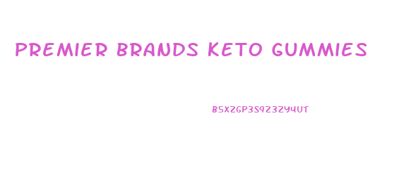 Premier Brands Keto Gummies