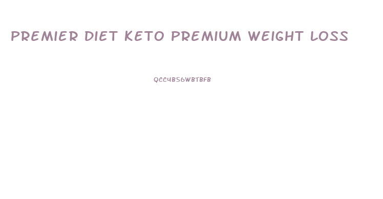 Premier Diet Keto Premium Weight Loss