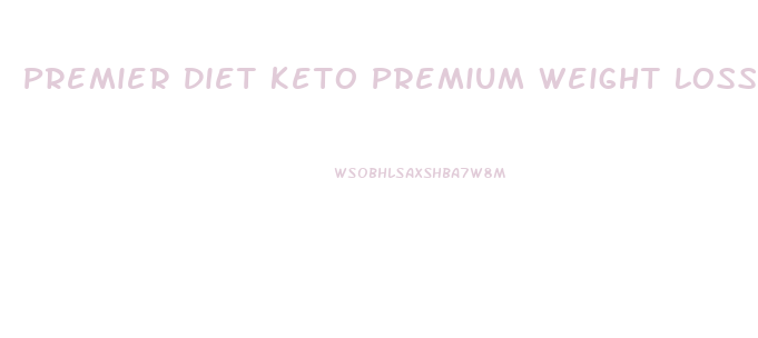 Premier Diet Keto Premium Weight Loss