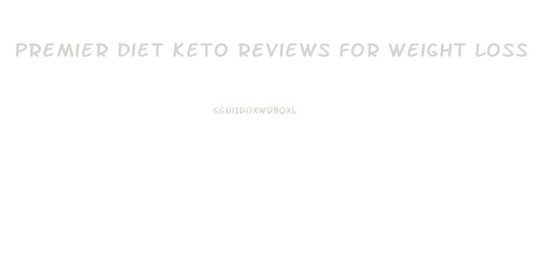 Premier Diet Keto Reviews For Weight Loss