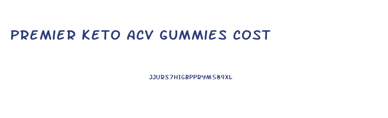 Premier Keto Acv Gummies Cost