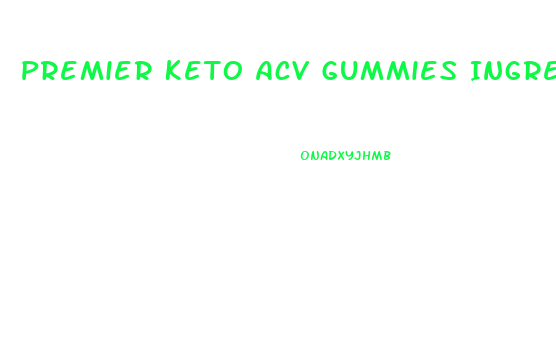 Premier Keto Acv Gummies Ingredients