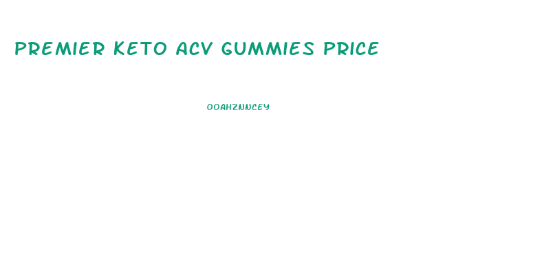 Premier Keto Acv Gummies Price