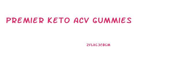 Premier Keto Acv Gummies