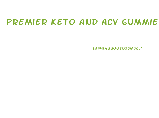 Premier Keto And Acv Gummies Reviews