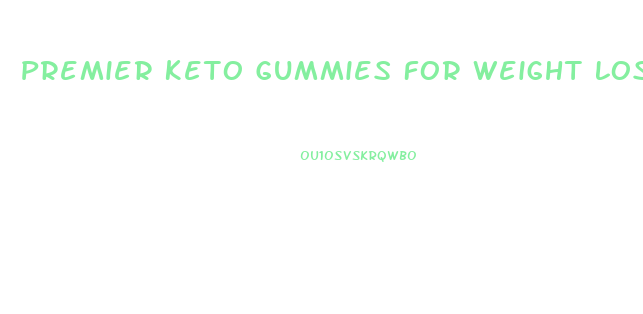 Premier Keto Gummies For Weight Loss