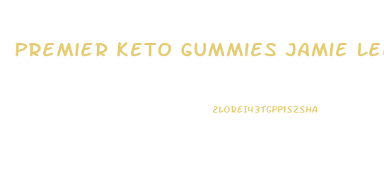Premier Keto Gummies Jamie Lee Curtis