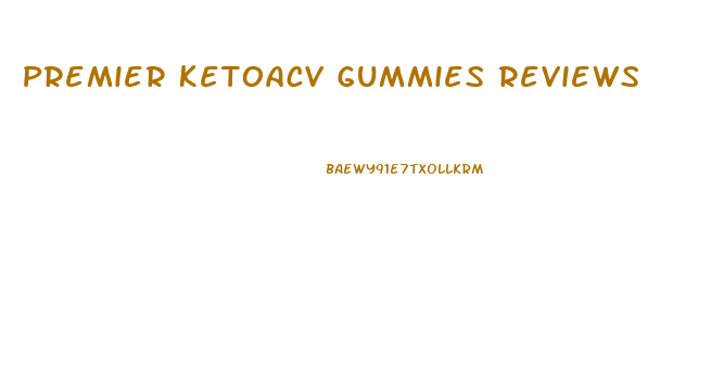 Premier Ketoacv Gummies Reviews