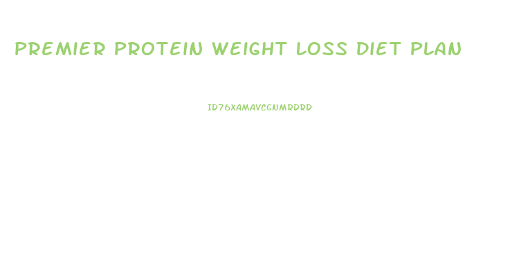 Premier Protein Weight Loss Diet Plan