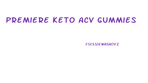 Premiere Keto Acv Gummies