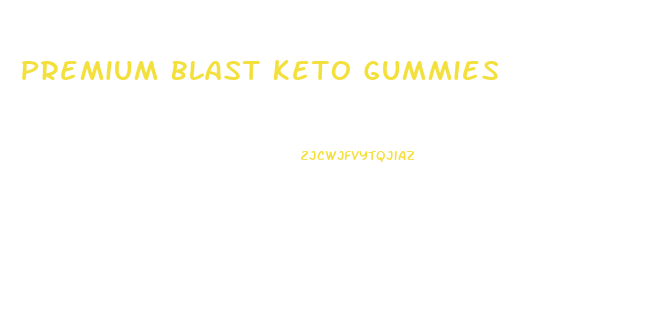 Premium Blast Keto Gummies