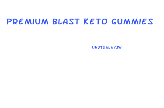 Premium Blast Keto Gummies