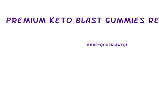 Premium Keto Blast Gummies Reviews