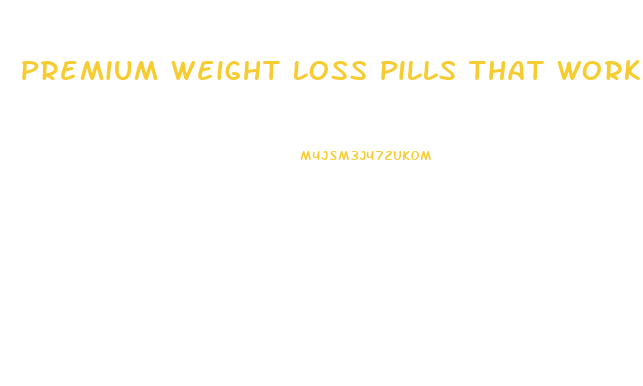 Premium Weight Loss Pills That Work