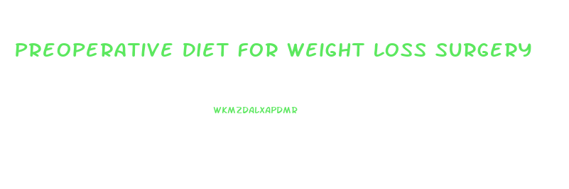 Preoperative Diet For Weight Loss Surgery