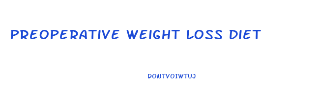 Preoperative Weight Loss Diet