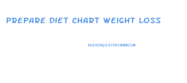 Prepare Diet Chart Weight Loss