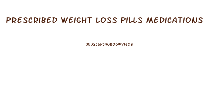 Prescribed Weight Loss Pills Medications