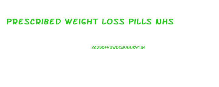 Prescribed Weight Loss Pills Nhs
