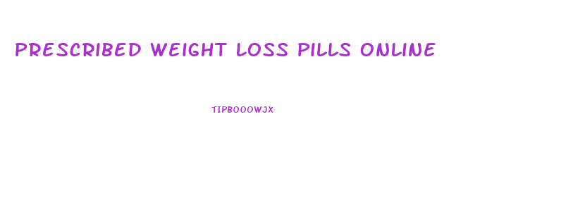 Prescribed Weight Loss Pills Online