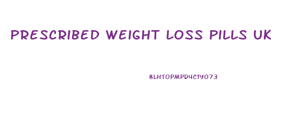 Prescribed Weight Loss Pills Uk