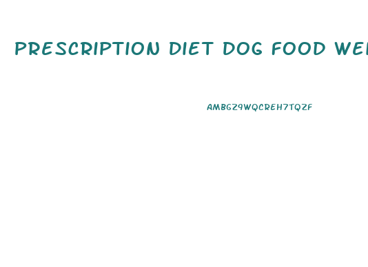 Prescription Diet Dog Food Weight Loss