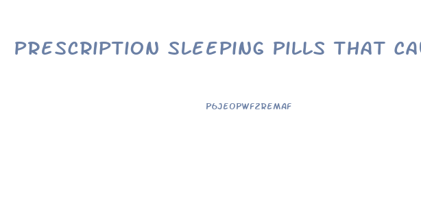 Prescription Sleeping Pills That Cause Weight Loss