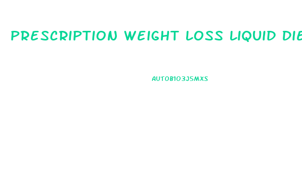 Prescription Weight Loss Liquid Diet