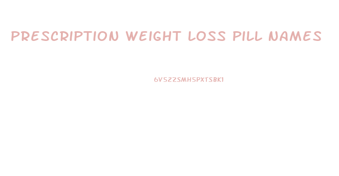 Prescription Weight Loss Pill Names