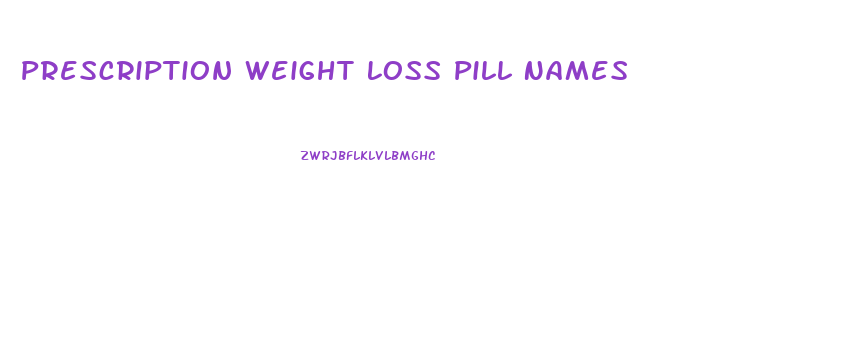 Prescription Weight Loss Pill Names