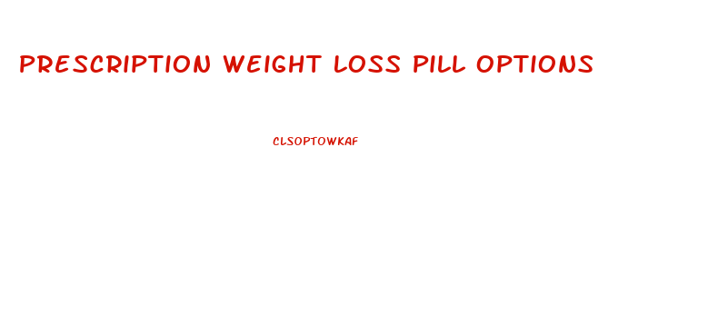 Prescription Weight Loss Pill Options