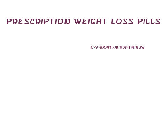 Prescription Weight Loss Pills And Keto