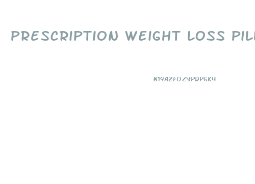 Prescription Weight Loss Pills Are Working