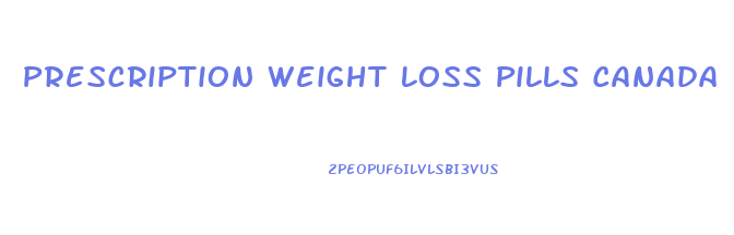 Prescription Weight Loss Pills Canada