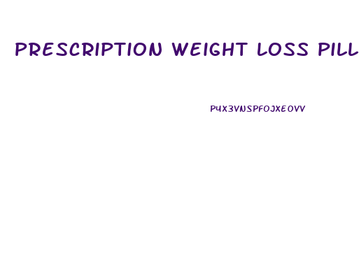Prescription Weight Loss Pills Cost