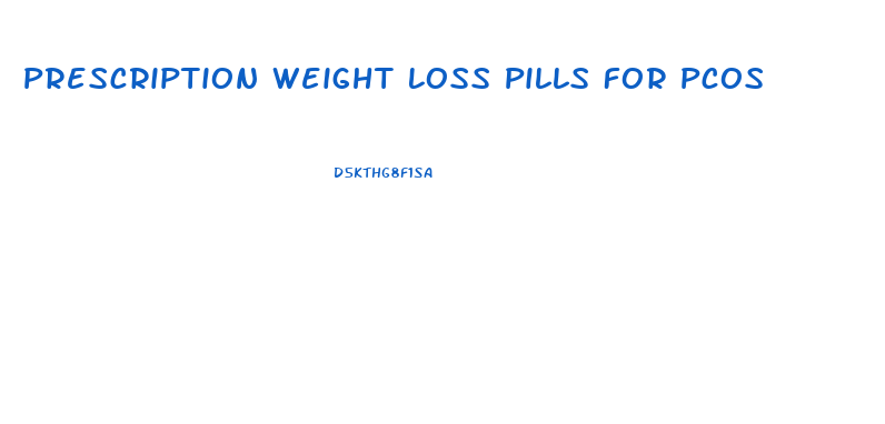 Prescription Weight Loss Pills For Pcos