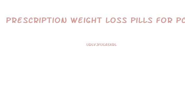 Prescription Weight Loss Pills For Pcos