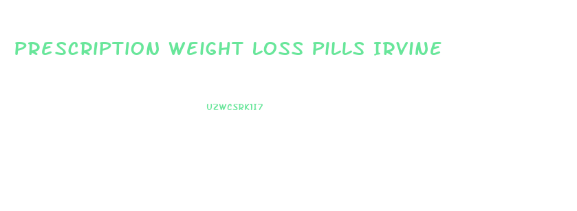 Prescription Weight Loss Pills Irvine