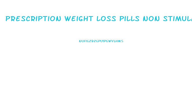 Prescription Weight Loss Pills Non Stimulant