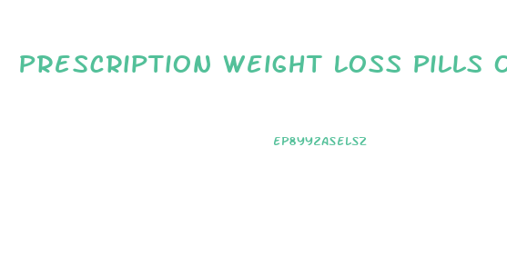 Prescription Weight Loss Pills Online Canada