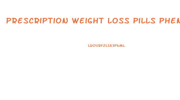 Prescription Weight Loss Pills Phentermine