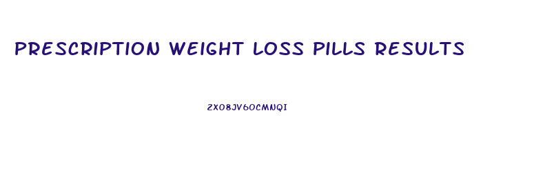 Prescription Weight Loss Pills Results