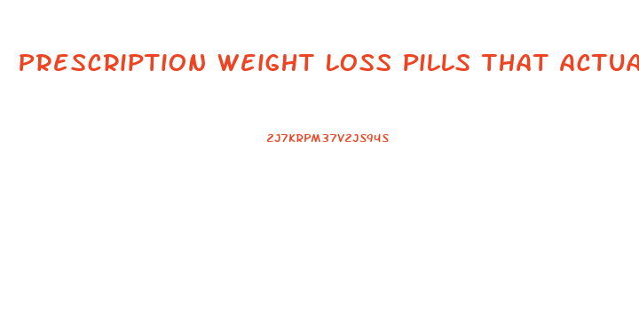 Prescription Weight Loss Pills That Actually Work