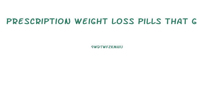 Prescription Weight Loss Pills That Give You Energy