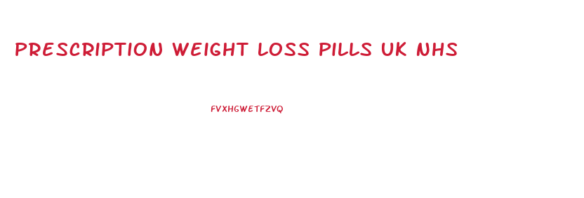 Prescription Weight Loss Pills Uk Nhs