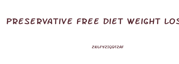 Preservative Free Diet Weight Loss