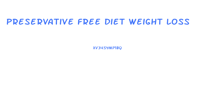 Preservative Free Diet Weight Loss