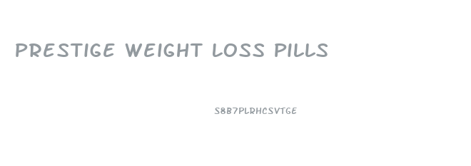 Prestige Weight Loss Pills