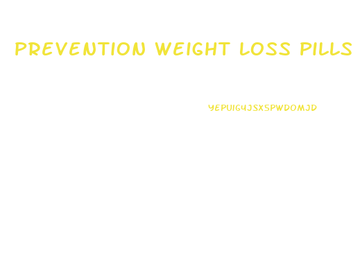 Prevention Weight Loss Pills That Work And Those That Dont