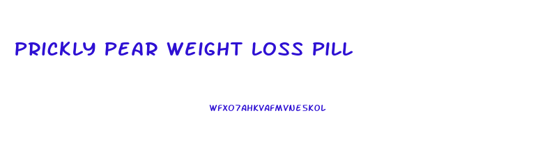 Prickly Pear Weight Loss Pill